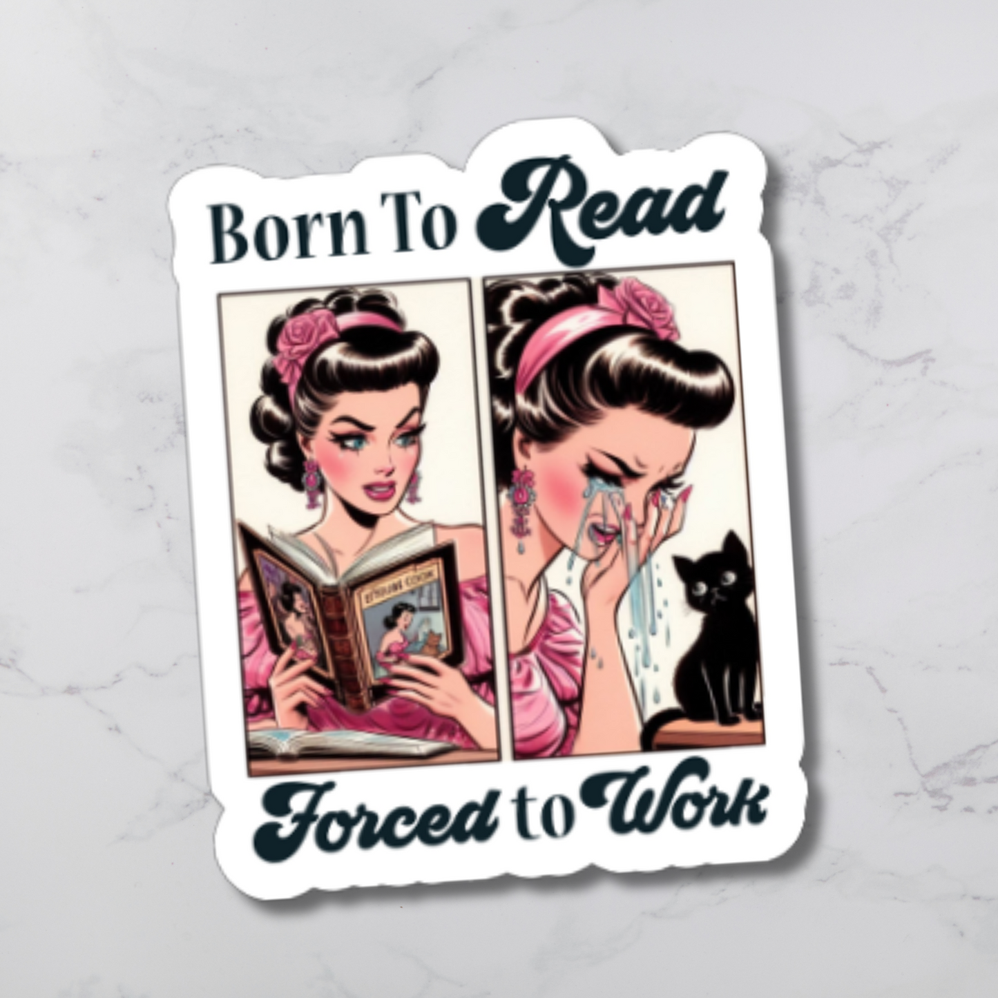 Born To Read Forced To Work Diecut