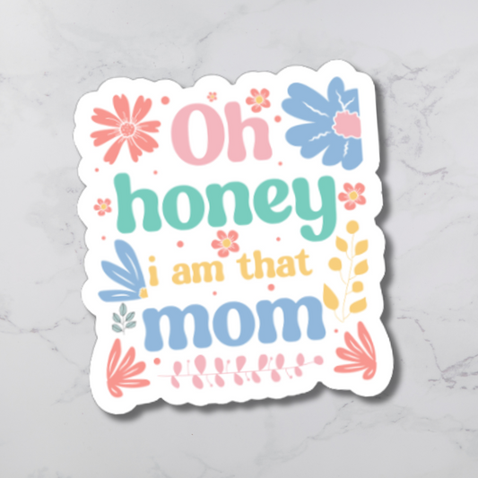 Oh Honey I Am That Mom Diecut