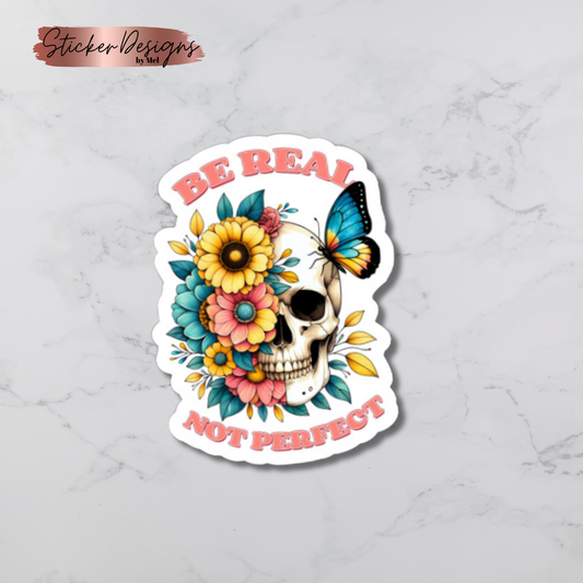 Be Real, Not Perfect Diecut